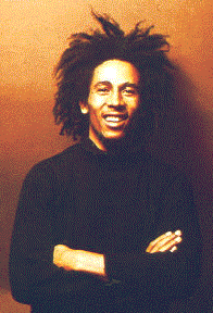 * Bob Marley *