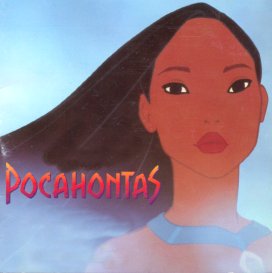 * Pocahontas *